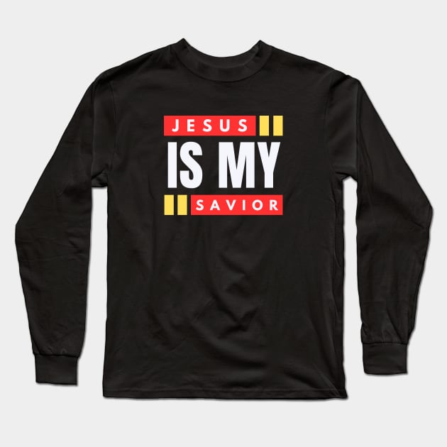 Jesus Is My Savior | Christian Saying Long Sleeve T-Shirt by All Things Gospel